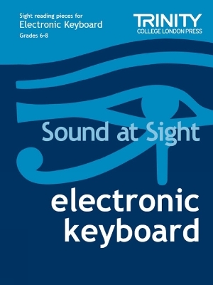 Sound at Sight Electronic Keyboard: Grades 6-8 - Joanna Clarke