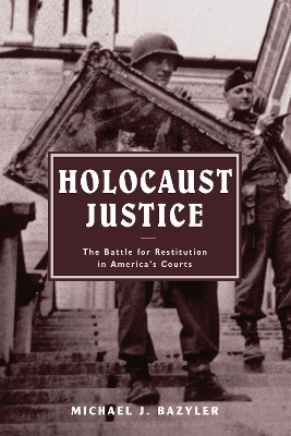 Holocaust Justice - Michael J. Bazyler