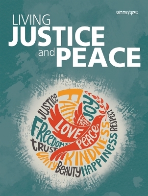 Living Justice and Peace -  Saint Mary's Press