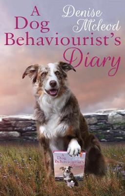 Dog Behaviourist’s Diary -  Denise Mcleod