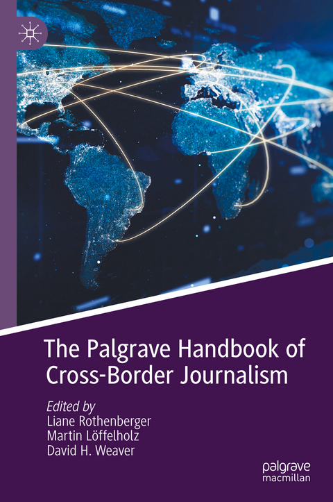 The Palgrave Handbook of Cross-Border Journalism - 