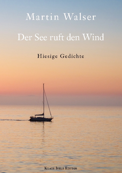 Der See ruft den Wind - Martin Walser