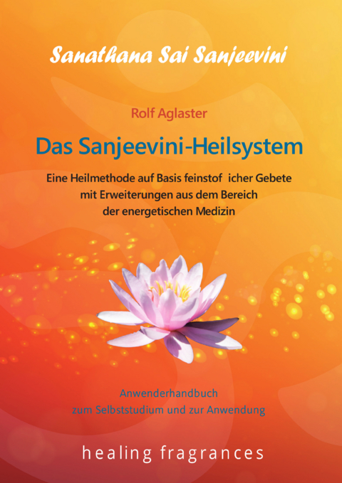 Das Sanjeevini-Heilsystem - Aglaster Rolf