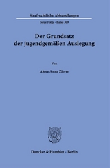 Der Grundsatz der jugendgemäßen Auslegung. - Alexa Anna Zierer