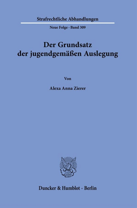 Der Grundsatz der jugendgemäßen Auslegung. - Alexa Anna Zierer