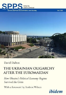 The Ukrainian Oligarchy After the Euromaidan - David Dalton