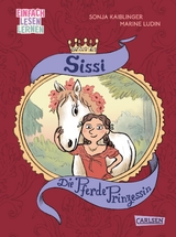 Sissi: Die Pferde-Prinzessin - Sonja Kaiblinger