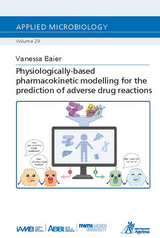 Physiologically-based pharmacokinetic modelling for the prediction of adverse drug reactions - Vanessa Baier