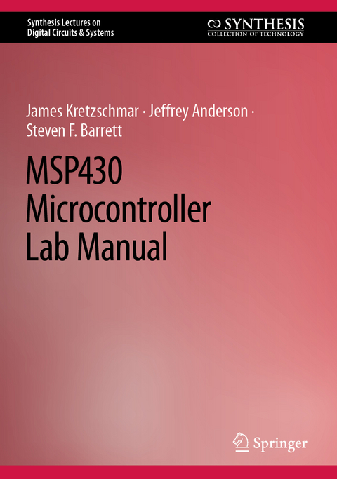 MSP430 Microcontroller Lab Manual - James Kretzschmar, Jeffrey Anderson, Steven F. Barrett