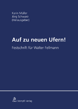 Auf zu neuen Ufern! - Jürg-Beat Ackermann, Regina E. Aebi-Müller, François Bohnet, Anna Coninx, Arnaud Constantin, Lorenz Droese, David Dürr, Philipp Egli, Paul Eitel, Susan Emmenegger, Andreas Furrer, Thomas Gächter, Peter Gauch, Daniel Girsberger, Barbara Graham-Siegenthaler, Stephan Hartmann, Sebastian Heselhaus, Elias Hörhager, Vagias Karavas, Martin Kayser, Andreas Kellerhals, Alfred Koller, Thomas Koller, Frédéric Krauskopf, Simon Leu, Michele Luminati, Stefan Maeder, Josianne Magnin, Raphael Märki, Karin Müller, Roland Norer, Thomas Poledna, Martina Reber, Paul Richli, Markus Schmid, Antoine Schnegg, Jörg Schwarz, Hubert Stöckli, Kerstin Noelle Vokinger, Jeremias Wartmann, Rolf H. Weber, Stephan Weber, Amédéo Wermelinger, Franz Werro