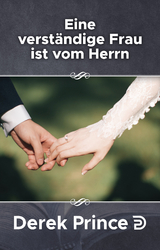 Eine verständige Frau ist vom Herrn - Derek Prince