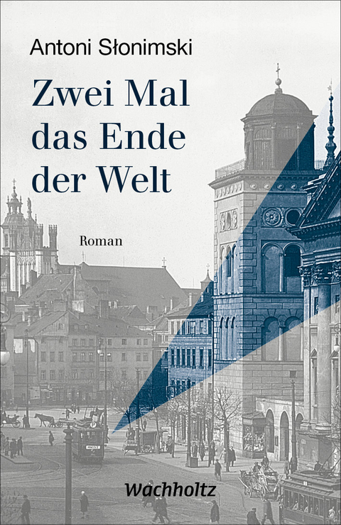 Zwei Mal das Ende der Welt - Antoni Słonimski