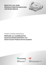 Methodik zur Modell-basierten Systemarchitekturdefinition von Smart-circular Product-Service Systems - Friedrich Andreas Halstenberg