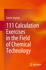 111 Calculation Exercises in the Field of Chemical Technology - Günter Jüptner