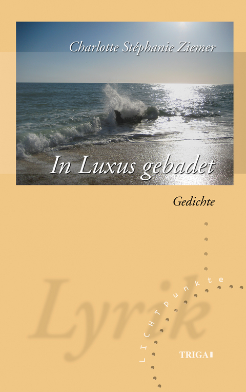 In Luxus gebadet - Charlotte Stéphanie Ziemer