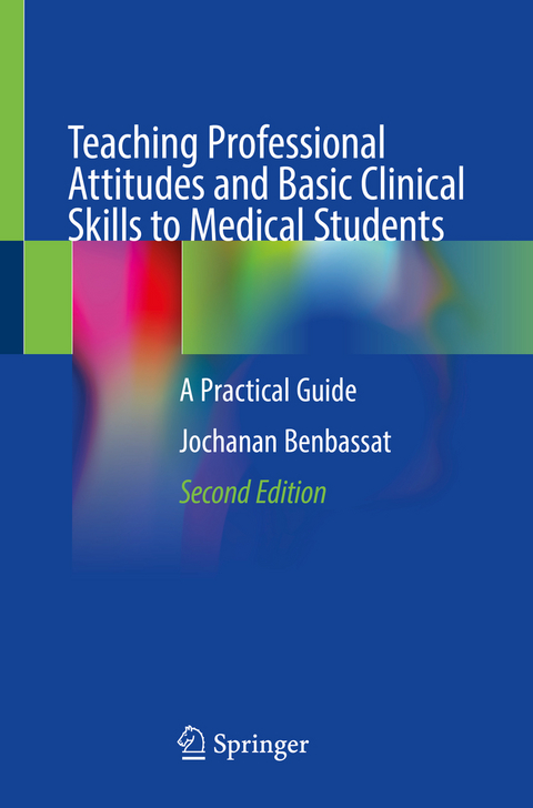 Teaching Professional Attitudes and Basic Clinical Skills to Medical Students - Jochanan Benbassat