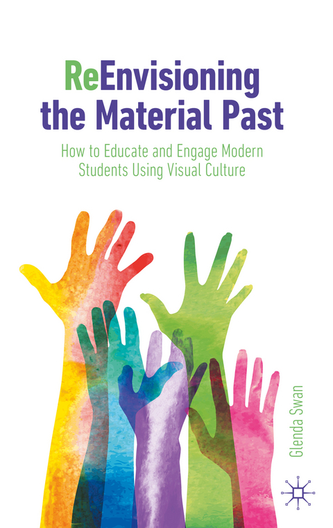 ReEnvisioning the Material Past - Glenda Swan