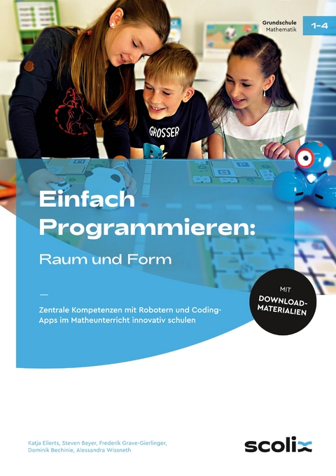 Einfach Programmieren: Raum und Form -  Eilerts,  Beyer,  G.-Gierlinger,  Bechinie,  Wissneth