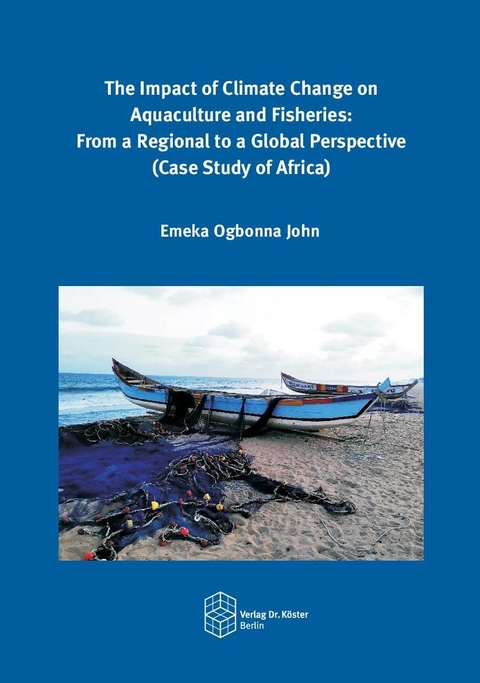 The Impact of Climate Change on Aquaculture and Fisheries: - Emeka Ogbonna John