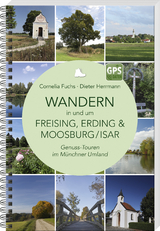 Wandern in und um Freising, Erding & Moosburg/Isar - Cornelia Fuchs, Dieter Herrmann