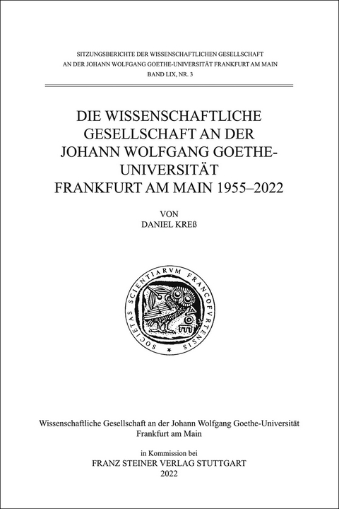 Die Wissenschaftliche Gesellschaft an der Johann Wolfgang Goethe-Universität Frankfurt am Main 1955–2022 - Daniel Kreß