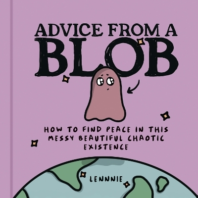 Advice from a Blob -  Lennnie