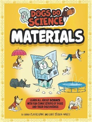 Dogs Do Science: Materials - Anna Claybourne