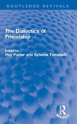 The Dialectics of Friendship - 