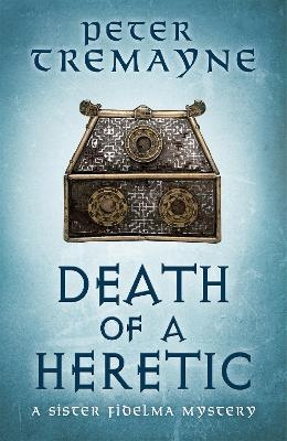 Death of a Heretic  (Sister Fidelma Mysteries Book 33) - Peter Tremayne