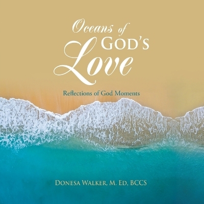 Oceans of God's Love - Donesa Walker M Ed Bccs