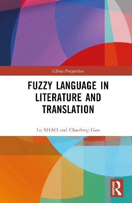 Fuzzy Language in Literature and Translation - Lu SHAO