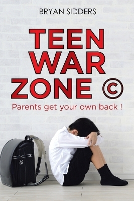 Teen War Zone (c) - Bryan Sidders