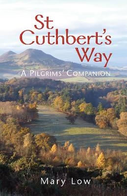 St Cuthbert's Way - 2019 edition - Mary Low