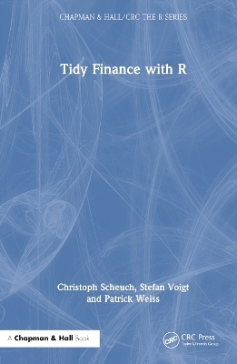 Tidy Finance with R - Christoph Scheuch, Stefan Voigt, Patrick Weiss