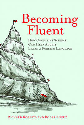 Becoming Fluent -  Roger Kreuz,  Richard Roberts