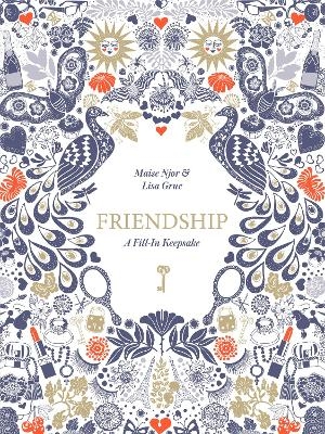 Friendship: A Fill-In Keepsake - Maise Njor