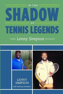 In the Shadow of Tennis Legends - Bethany Bradsher, Lenny Simpson