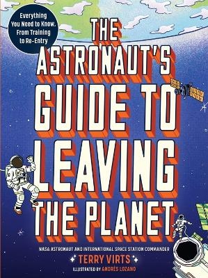 The Astronaut's Guide to Leaving the Planet - Terry Virts