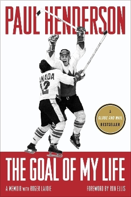 The Goal of My Life - Paul Henderson, Roger Lajoie