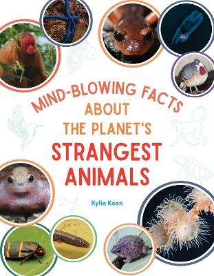 Mind-Blowing Facts About the Planet's Strangest Animals - Kylie Keen