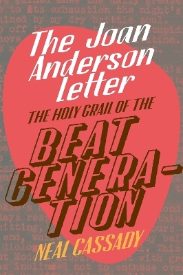 The Joan Anderson Letter - Neal Cassady