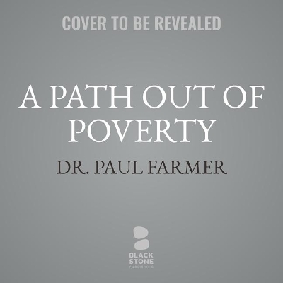 A Path Out of Poverty Lib/E - Paul Farmer