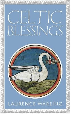 Celtic Blessings - Laurence Wareing