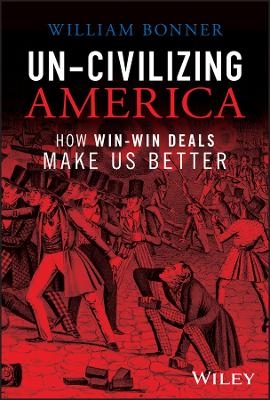 Un-Civilizing America - William Bonner