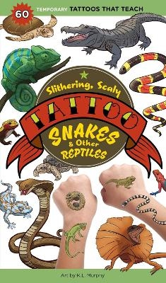 Slithering, Scaly Tattoo Snakes & Other Reptiles - Workman Publishing