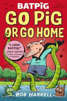 Batpig: Go Pig or Go Home - Rob Harrell