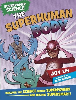 Superpower Science: The Superhuman Body - Joy Lin