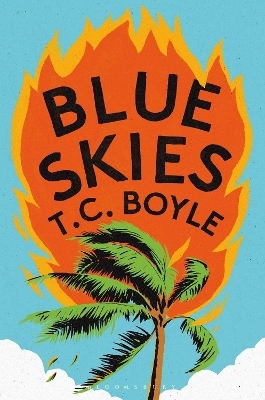 Blue Skies - T. C. Boyle