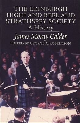 The Edinburgh Highland Reel and Strathspey Society - James Moray Calder