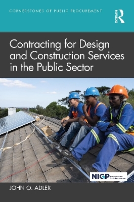 Contracting for Design and Construction Services in the Public Sector - John O. Adler